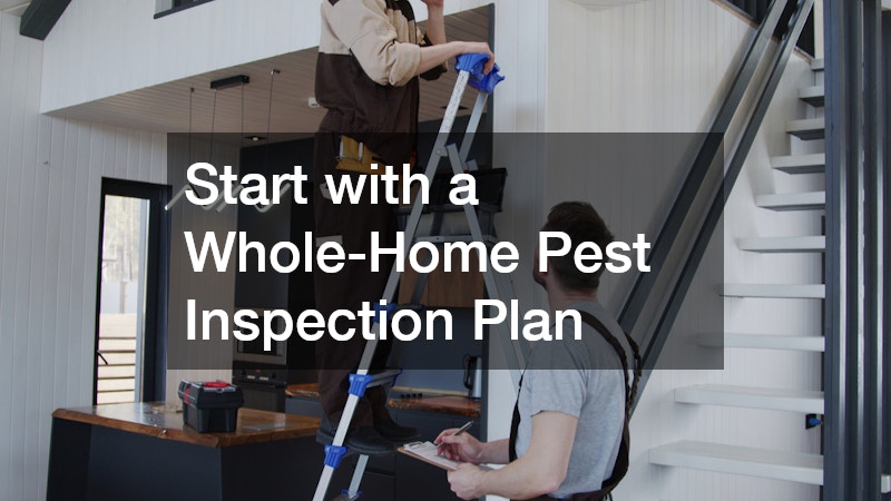 Start with a Whole-Home Pest Inspection Plan