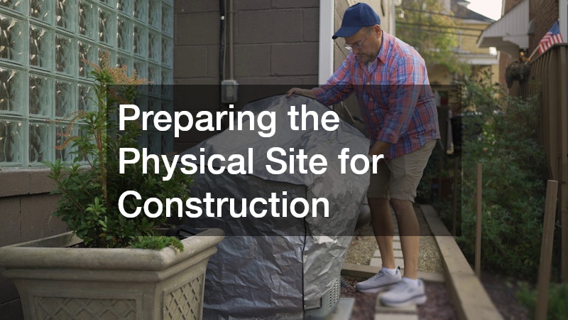 Preparing the Physical Site for Construction