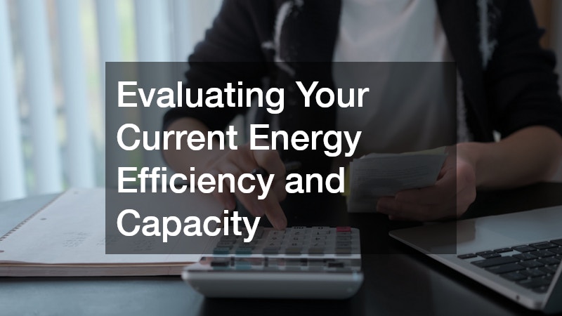 Evaluating Your Current Energy Efficiency and Capacity