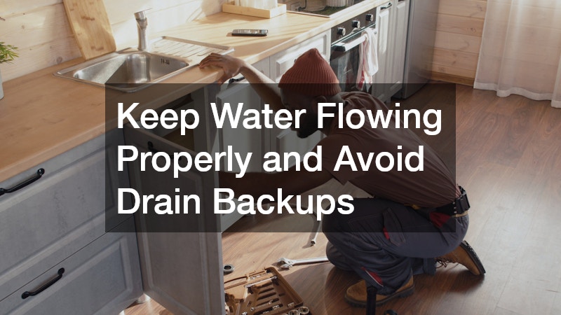 Keep Water Flowing Properly and Avoid Drain Backups
