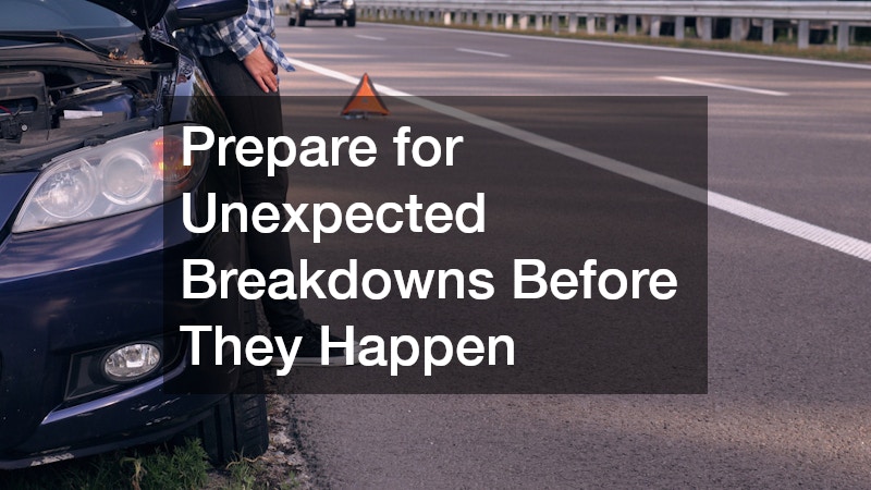 Prepare for Unexpected Breakdowns Before They Happen