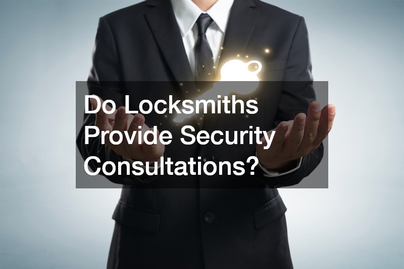 Do Locksmiths Provide Security Consultations?