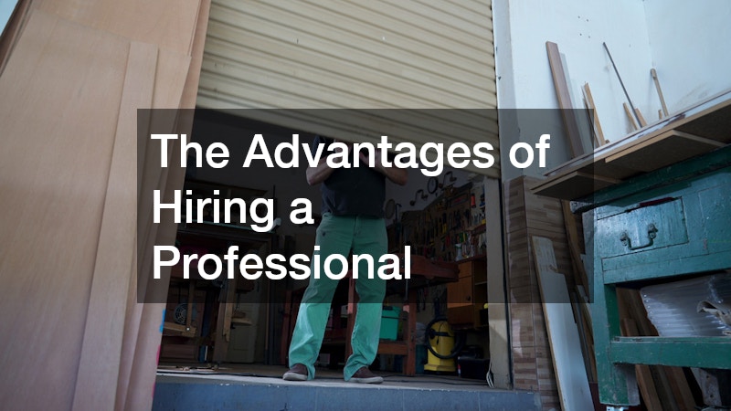 The Advantages of Hiring a Professional