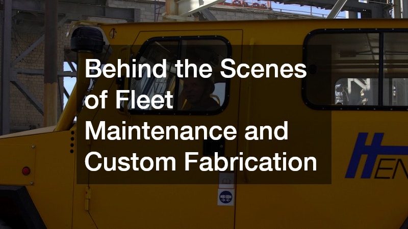 Behind the Scenes of Fleet Maintenance and Custom Fabrication