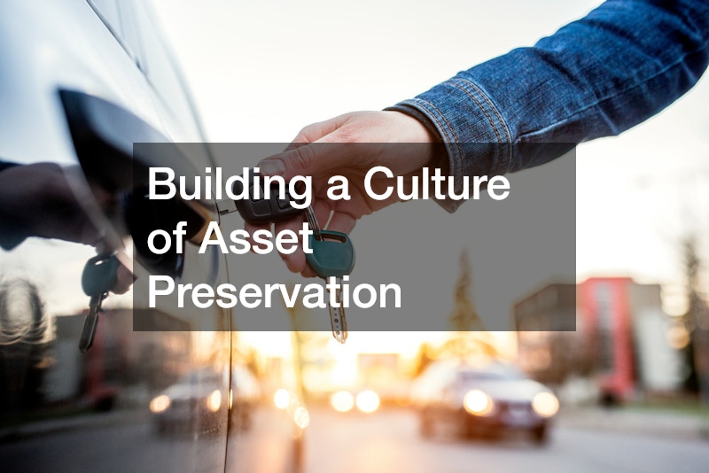 Building a Culture of Asset Preservation