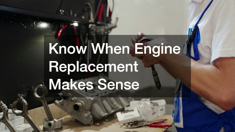 Know When Engine Replacement Makes Sense