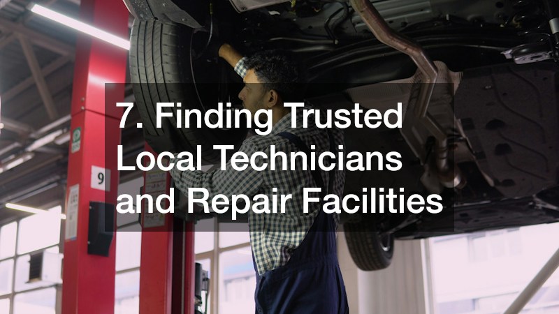 7. Finding Trusted Local Technicians and Repair Facilities