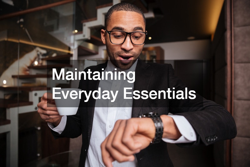 Maintaining Everyday Essentials