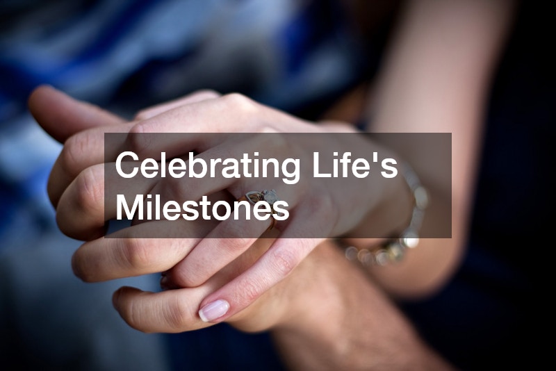 Celebrating Life’s Milestones