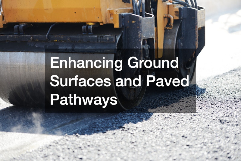 Enhancing Ground Surfaces and Paved Pathways