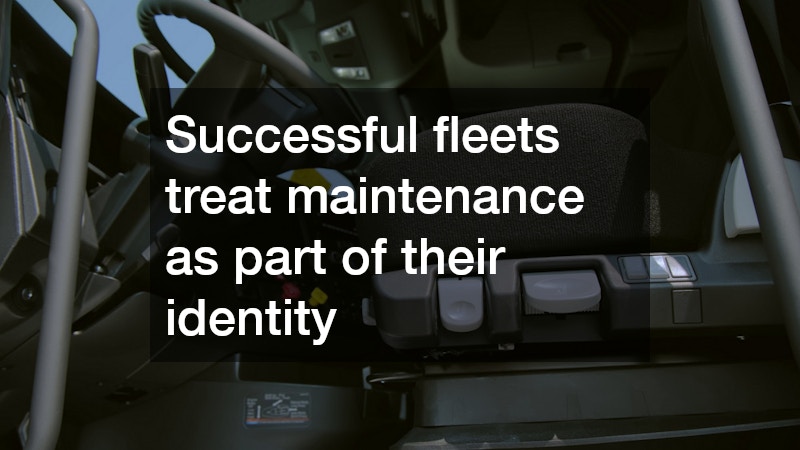 Successful fleets treat maintenance as part of their identity