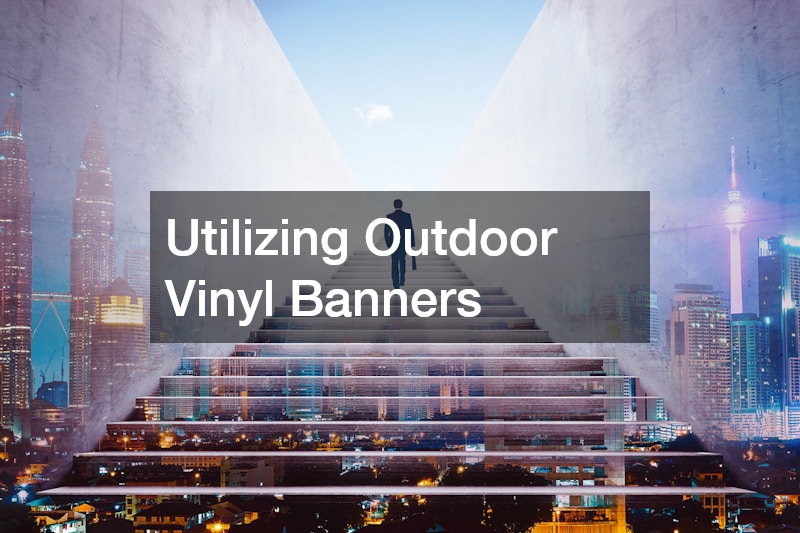 Utilizing Outdoor Vinyl Banners