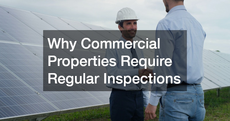 Why Commercial Properties Require Regular Inspections