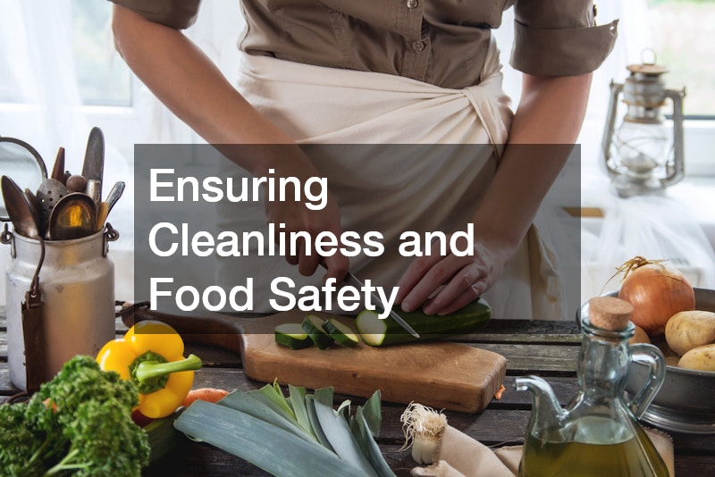 Ensuring Cleanliness and Food Safety
