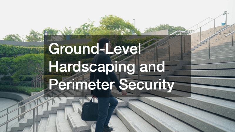 Ground-Level Hardscaping and Perimeter Security