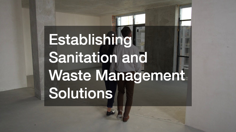 Establishing Sanitation and Waste Management Solutions