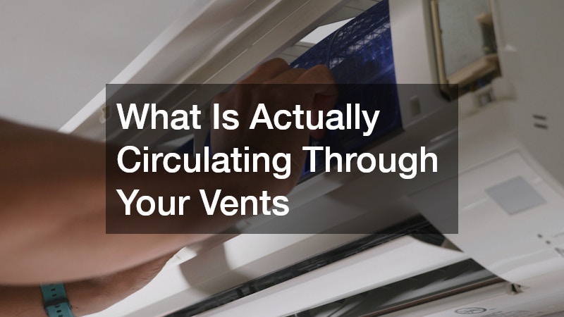 What Is Actually Circulating Through Your Vents