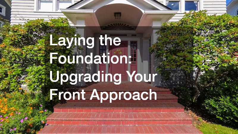 Laying the Foundation: Upgrading Your Front Approach