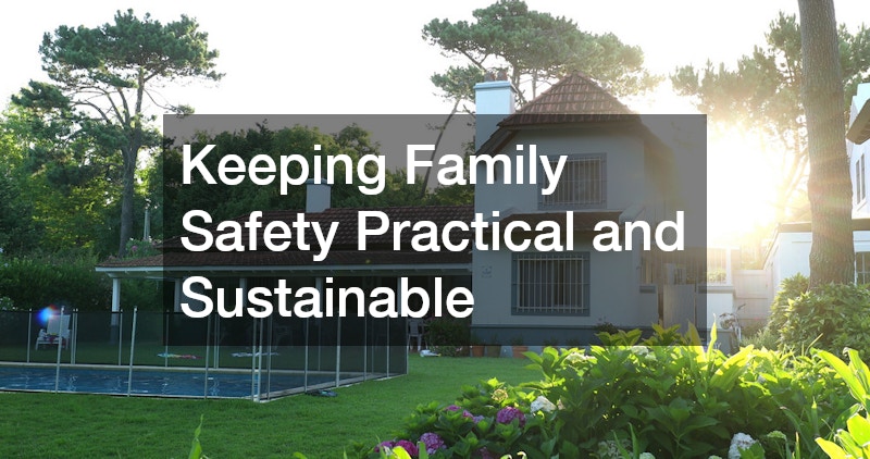 Keeping Family Safety Practical and Sustainable