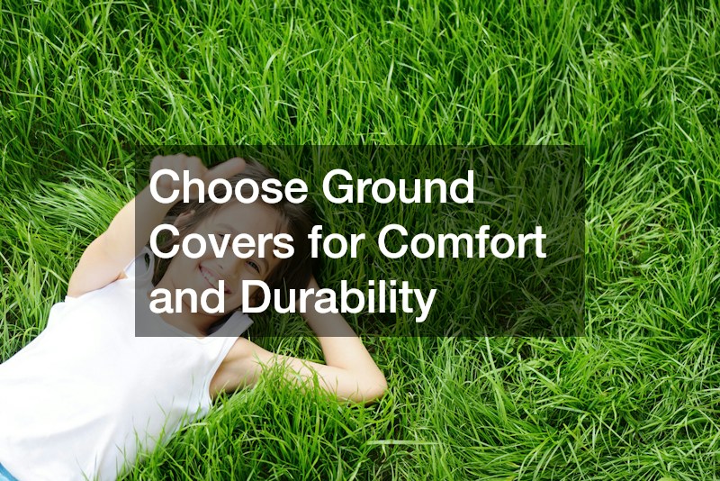 Choose Ground Covers for Comfort and Durability