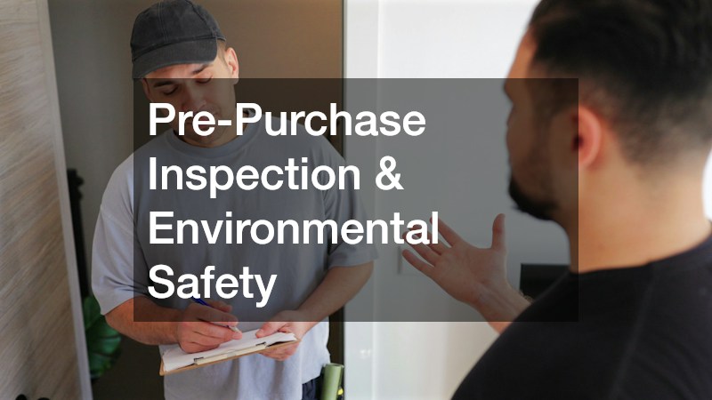 Pre-Purchase Inspection & Environmental Safety
