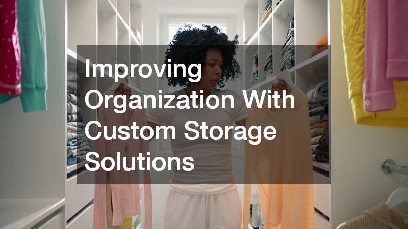Improving Organization With Custom Storage Solutions