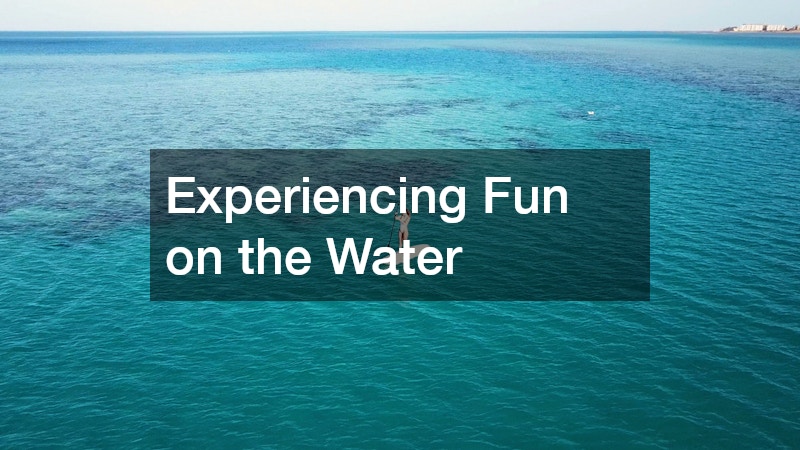 Experiencing Fun on the Water