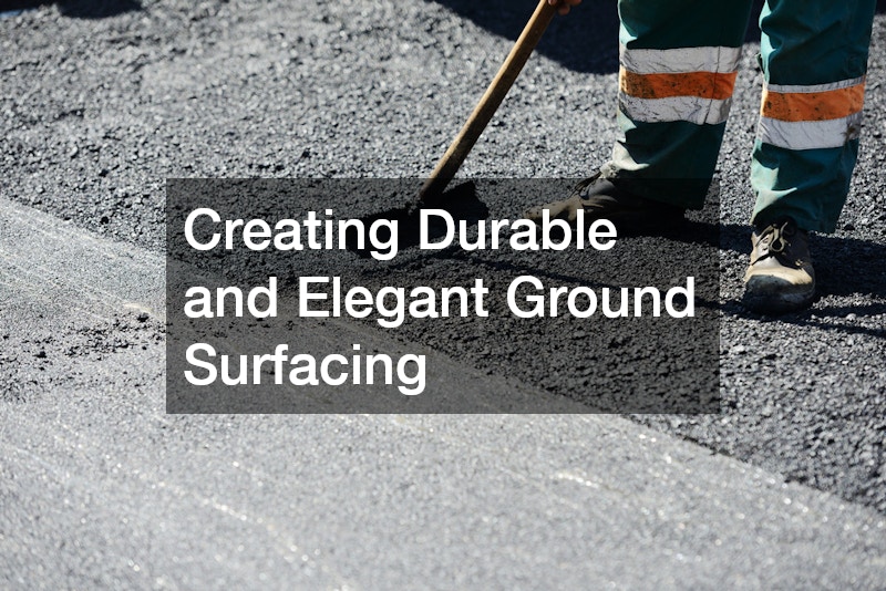Creating Durable and Elegant Ground Surfacing