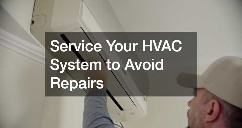 Service Your HVAC System to Avoid Repairs