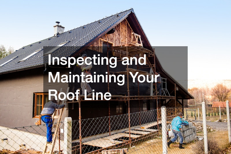 Inspecting and Maintaining Your Roof Line