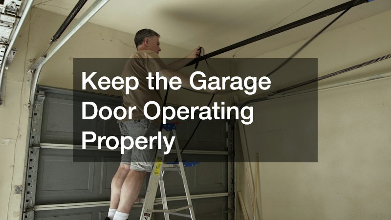 Keep the Garage Door Operating Properly