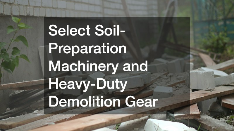 Select Soil-Preparation Machinery and Heavy-Duty Demolition Gear