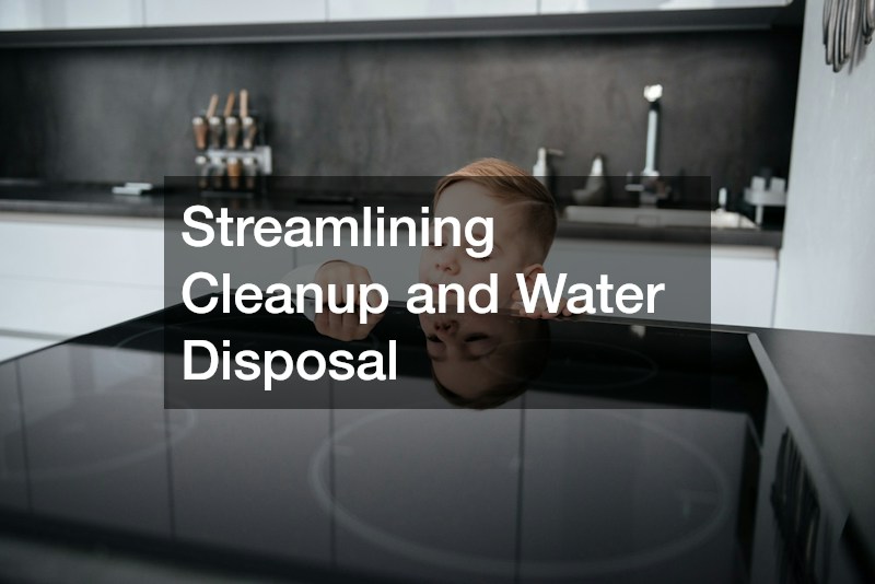 Streamlining Cleanup and Water Disposal