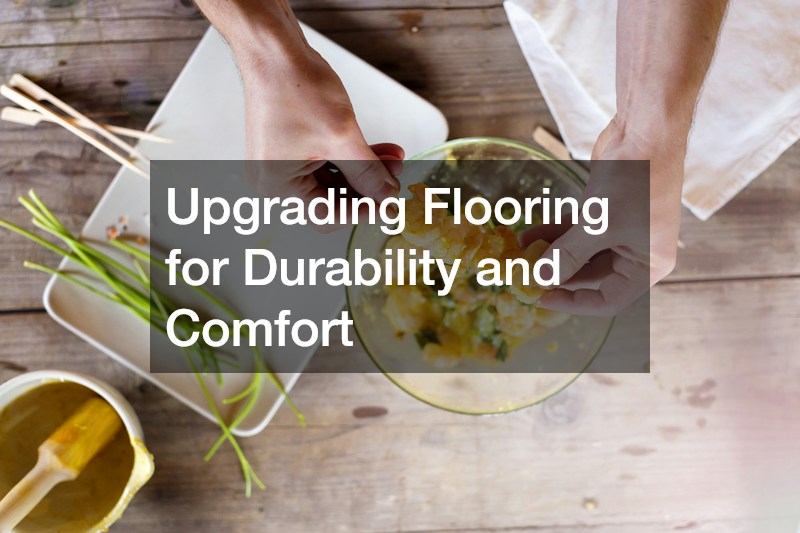 Upgrading Flooring for Durability and Comfort