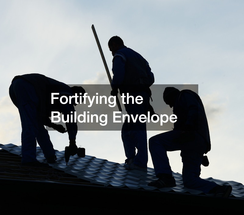 Fortifying the Building Envelope