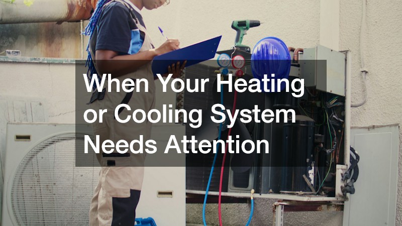 When Your Heating or Cooling System Needs Attention