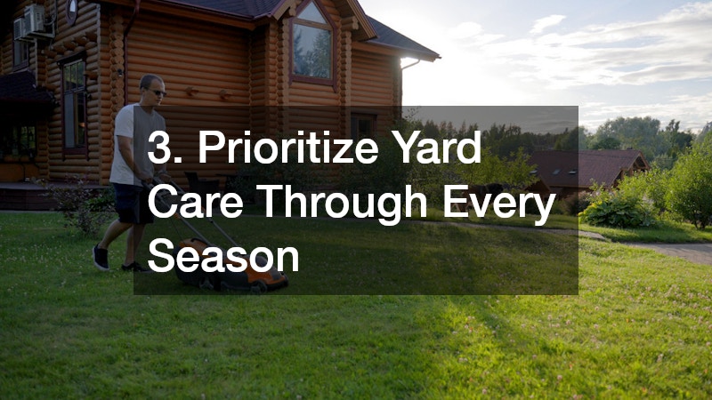 3. Prioritize Yard Care Through Every Season