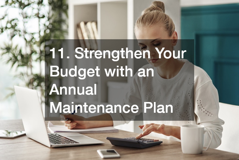 11. Strengthen Your Budget with an Annual Maintenance Plan