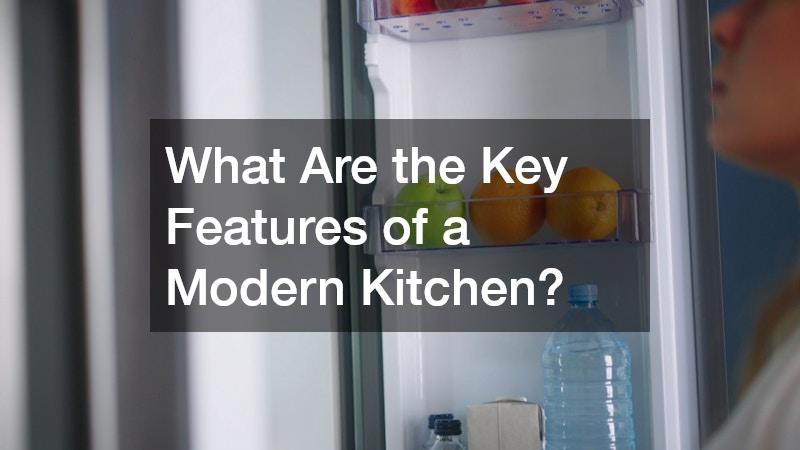 What Are the Key Features of a Modern Kitchen?