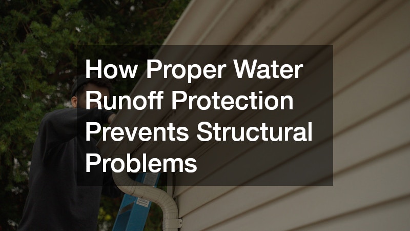 How Proper Water Runoff Protection Prevents Structural Problems