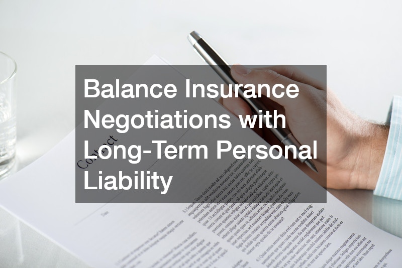 Balance Insurance Negotiations with Long-Term Personal Liability