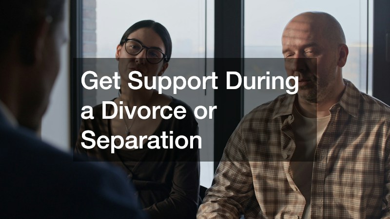 Get Support During a Divorce or Separation