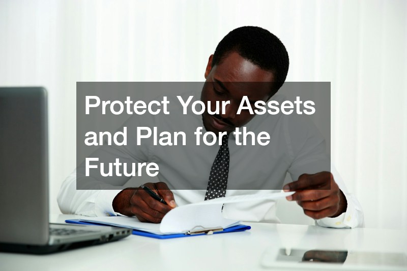 Protect Your Assets and Plan for the Future