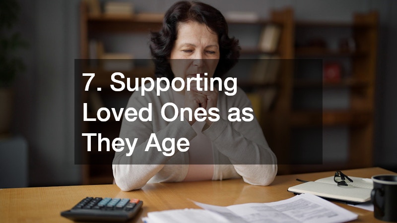 7. Supporting Loved Ones as They Age