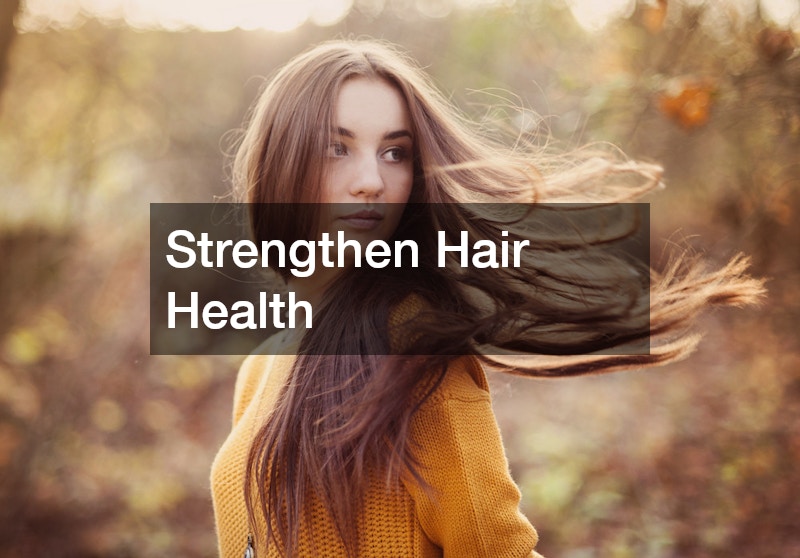 Strengthen Hair Health