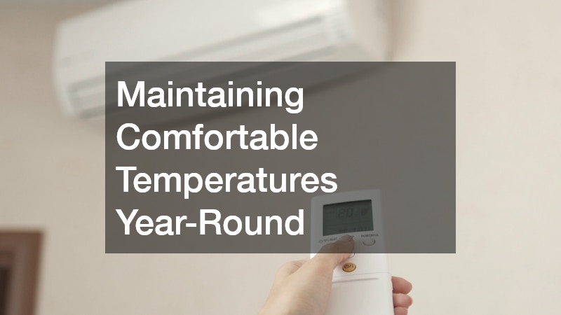 Maintaining Comfortable Temperatures Year-Round