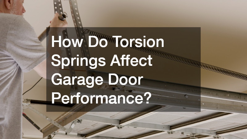 How Do Torsion Springs Affect Garage Door Performance?