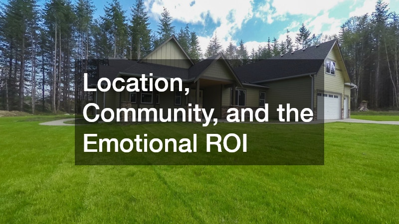 Location, Community, and the Emotional ROI