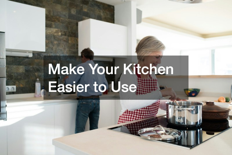 Make Your Kitchen Easier to Use
