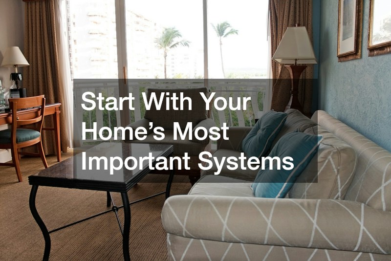 Start With Your Home’s Most Important Systems
